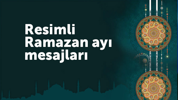 En güzel Ramazan mesajları Facebook Instagram Whatsapp Resimli Ramazan ayı mesajları