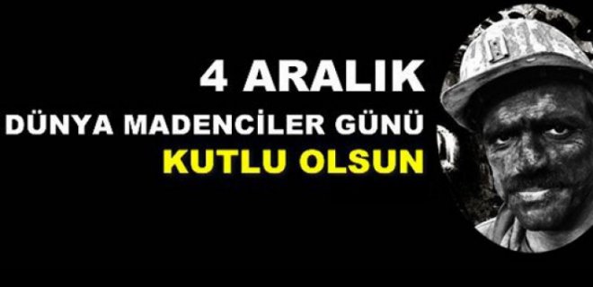 Dünya Madenciler Günü ne zaman? 4 Aralık Dünya Madenciler Günü mesajları, sözleri