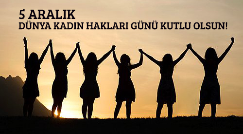 Dünya Kadın Hakları Günü nedir? 5 Aralık Dünya Kadın Hakları Günü mesajları, sözleri