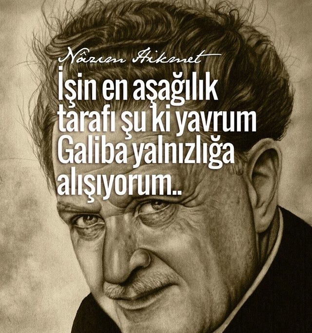 Nazım Hikmet'in 118. doğum gününde anılıyor. İşte sözleriyle, şiirleriyle Nazım