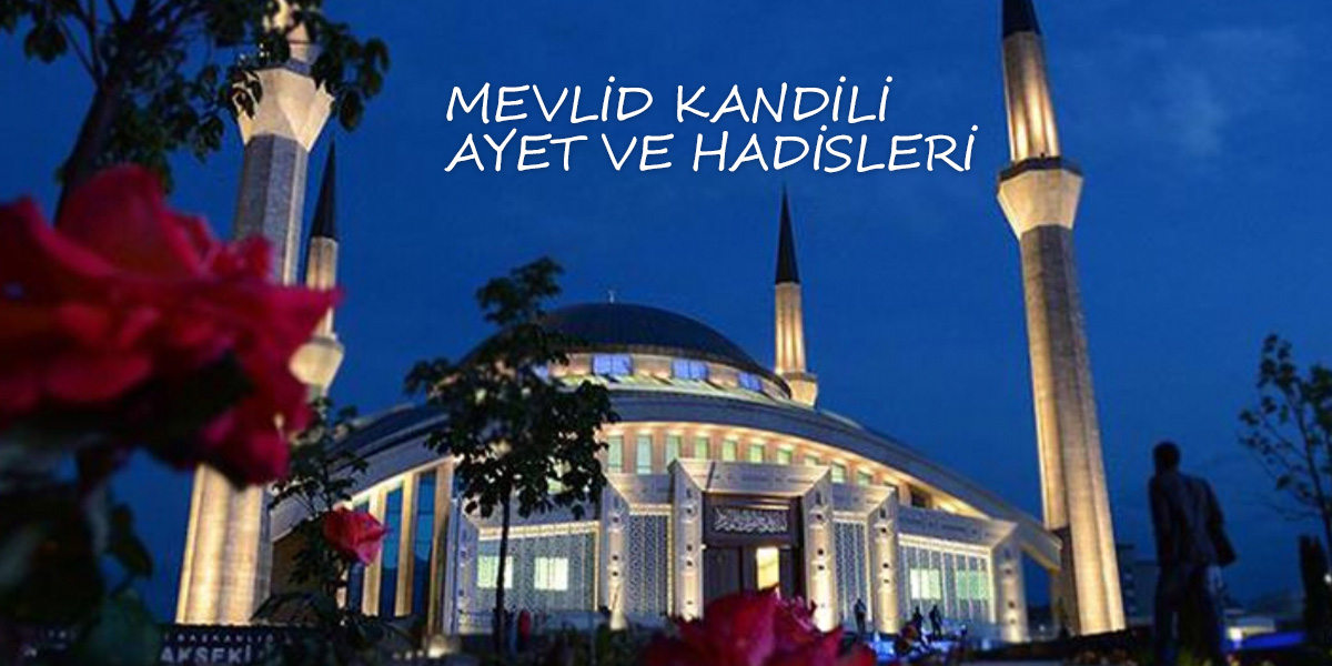 Mevlid Kandili ile ilgili bilgiler ve hadisler
