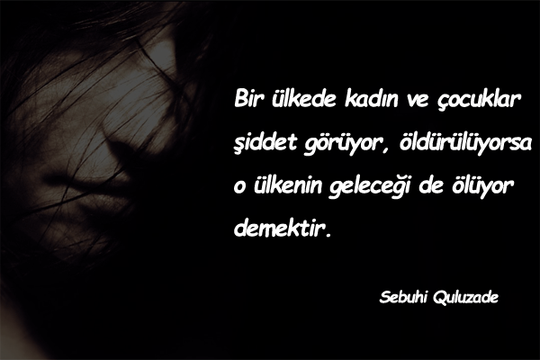 Kadına Şiddete Hayır Sözleri 2022! Kadına Şiddete Karşı Anlamlı Sözler 2022
