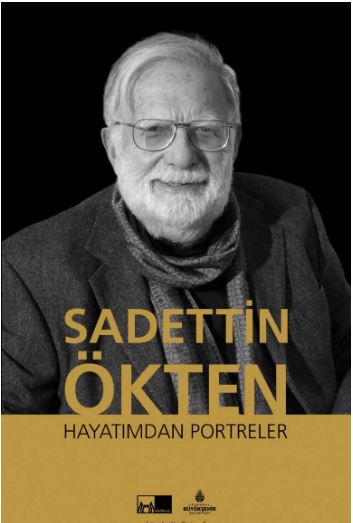 Sadettin Ökten kimdir? Nereli? Kaç yaşında? Eserleri nelerdir?