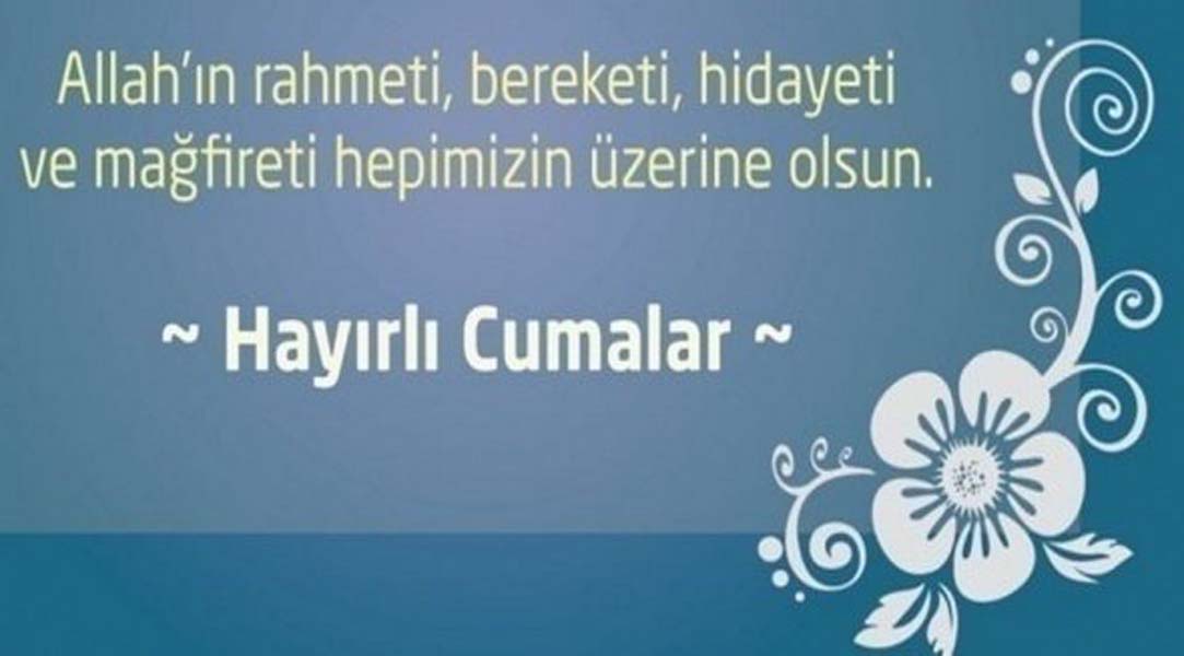 Mübarek cuma mesajları, sözleri resimli 2021/ Bugüne özel en yeni cuma mesajları