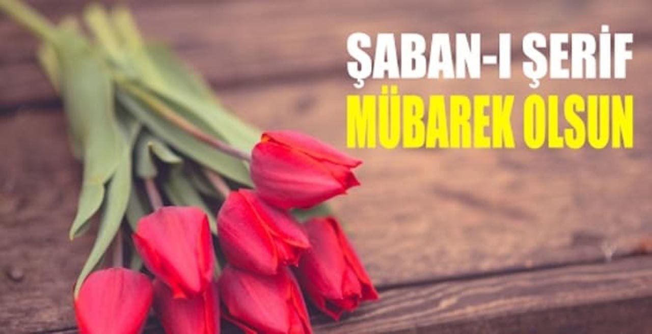 Şaban ayı ile ilgili resimli mesajlar | Şaban Ayı mesajları anlamlı, kısa ve öz dini mesajlar 2022