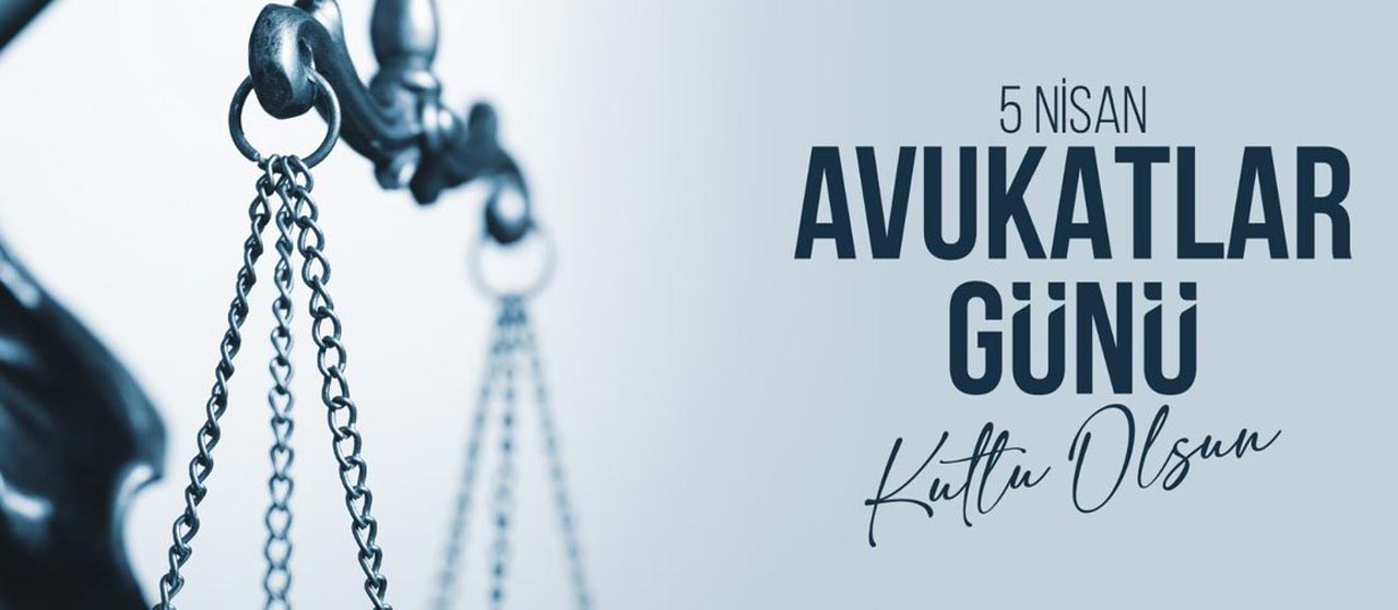 Avukatlar Günü neden 5 Nisan? Avukatlar Günü mesajları, resimli kutlama sözleri