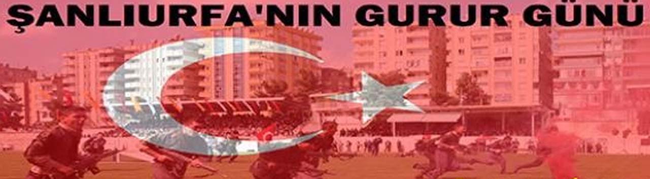 Urfa'nın Kurtuluşu ne zaman? 11 Nisan Urfa'nın Kurtuluşu ile ilgili sözler resimli