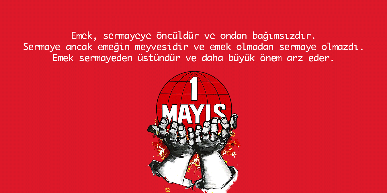 1 Mayıs İşçi Bayramı neden kutlanıyor? En güzel 1 Mayıs İşçi ve Emekçi kutlama mesajları resimli