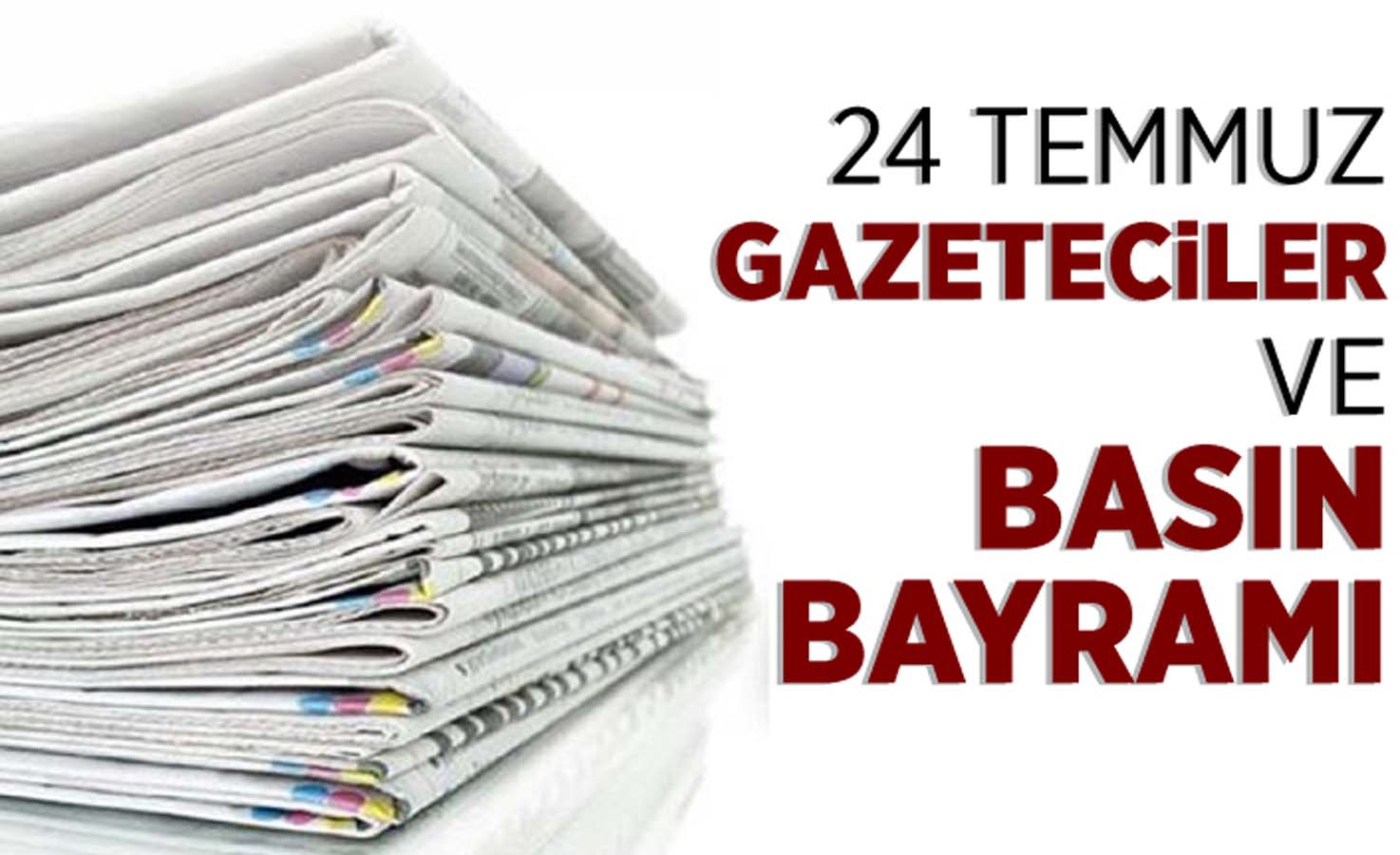 24 temmuz gazeteciler ve basın bayramı kutlama mesajı | Gazeteciler ve basın bayramı görselleri