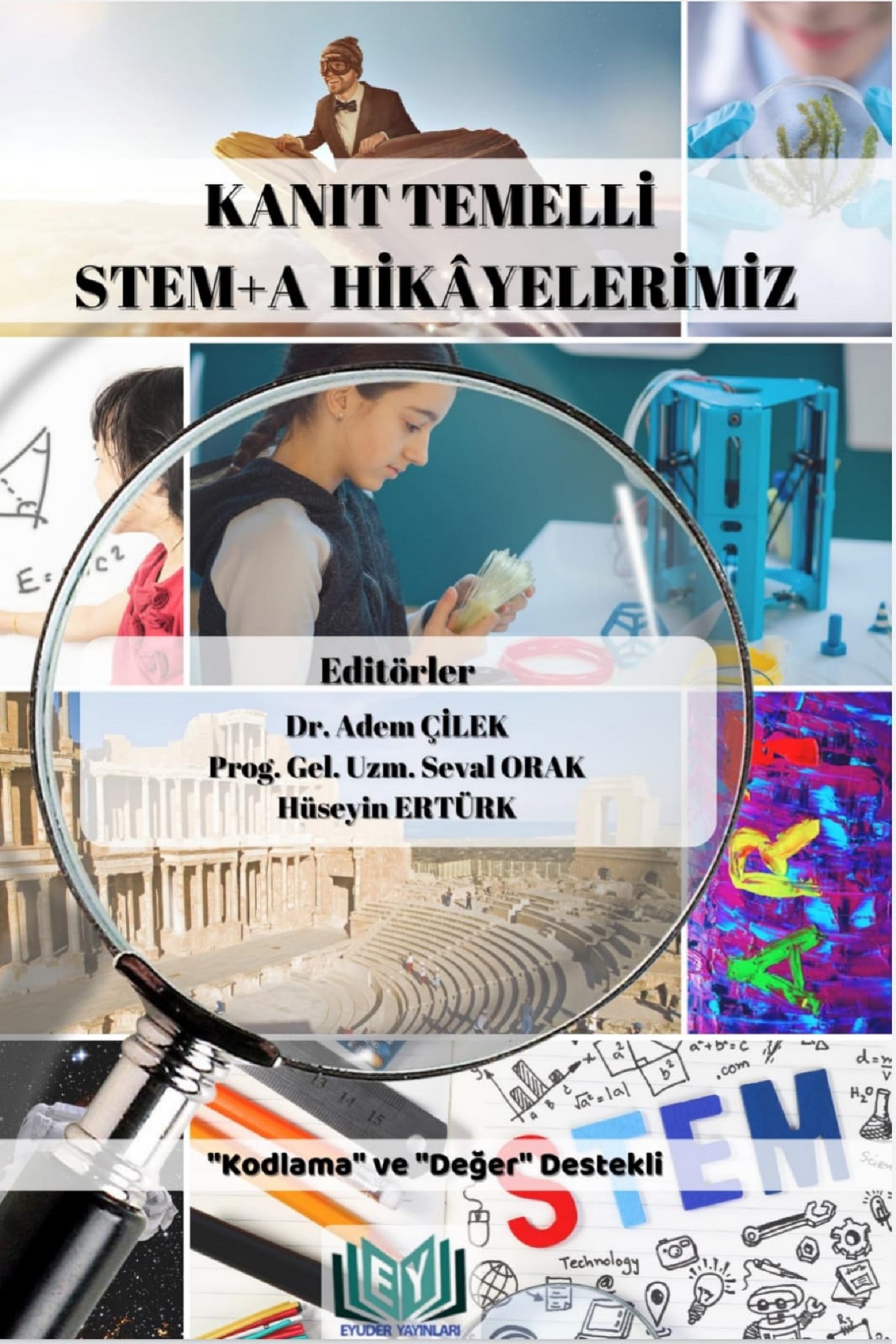 EYUDER öğretmenlerinden iz bırakacak çalışma! 81 ilden 155 öğretmeninin hazırladığı Kanıt Temelli STEM+a Hikayeleri kitabı yayınlandı