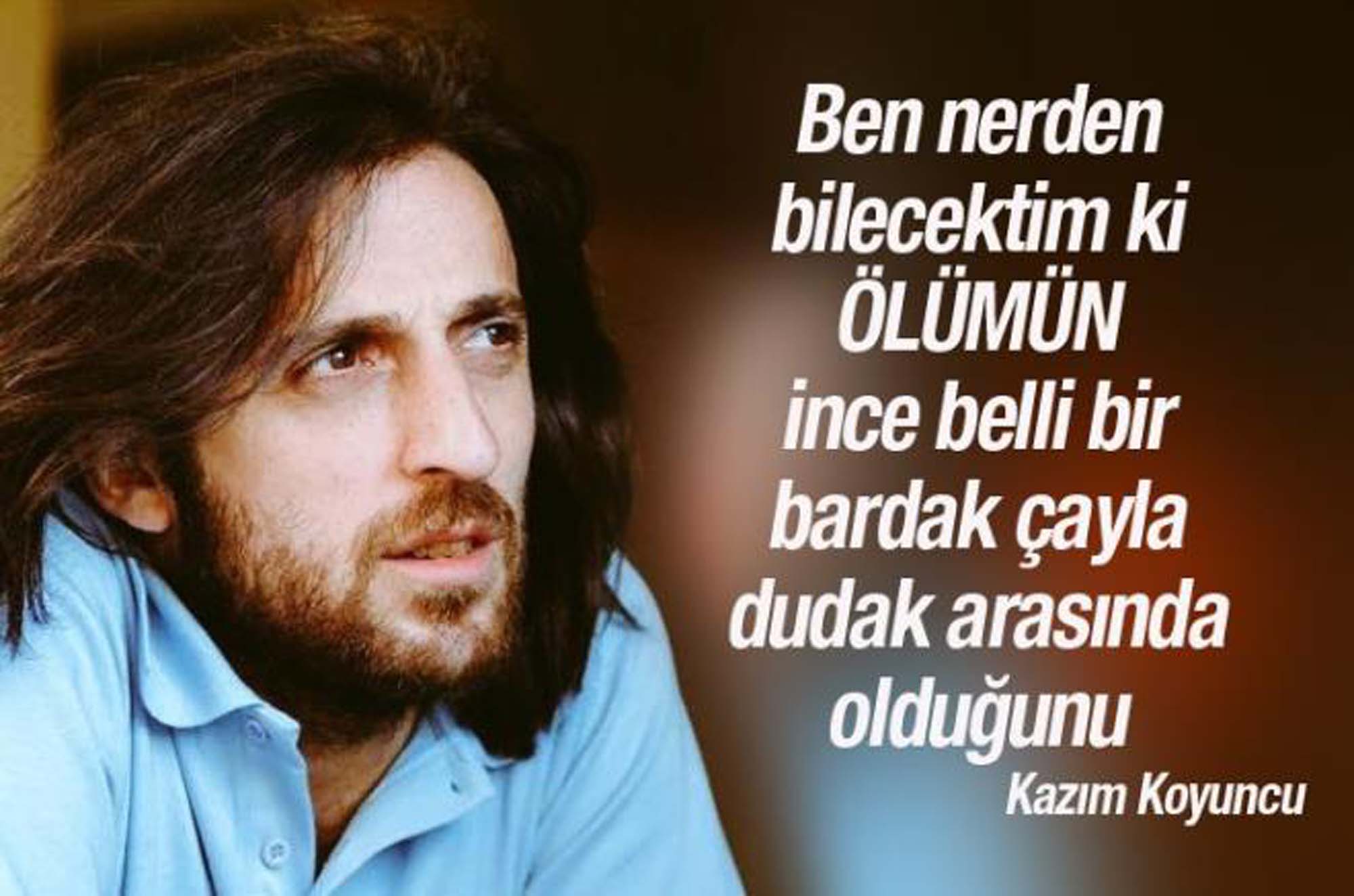 Karadeniz'in hırçın çocuğu 50 yıl önce bugün doğdu! Kazım Koyuncu'yu sevenleri 50. yaş gününde anıyor!