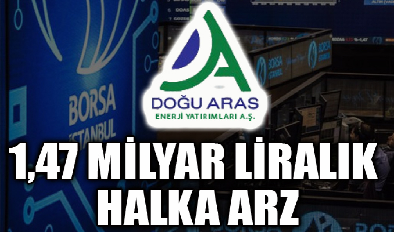 Doğu Aras Enerji halka arz sonuçları açıklandı mı? Doğu Aras Enerji borsada ne zaman işlem görecek? Hisse kodu...
