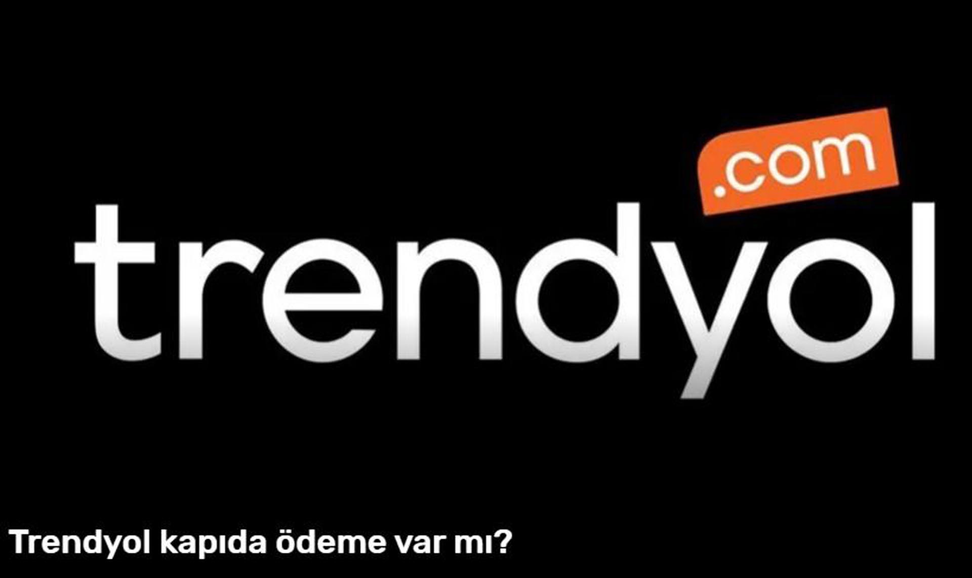 Trendyol kapıda ödeme var mı 2022?