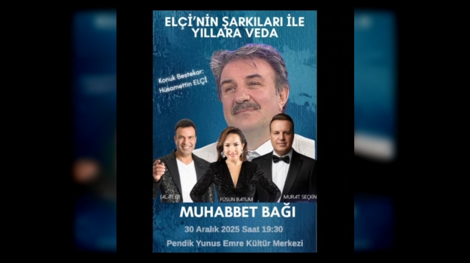 Pendik'te unutulamayacak bir konser “Elçi’nin Şarkıları ile Yıllara Veda” 