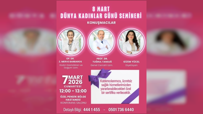 Özel Pendik Bölge Hastanesi’nden 8 Mart’a Özel Anlamlı Seminer
