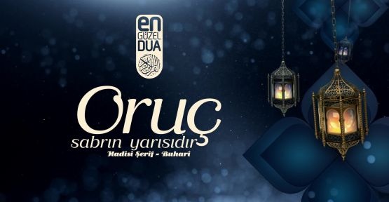 Orucun faydaları nelerdir? Oruç tutmakla ilgili hadisler