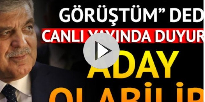 Abdullah Gül 2019 cumhurbaşkanlığı seçimlerinde aday olacakmı