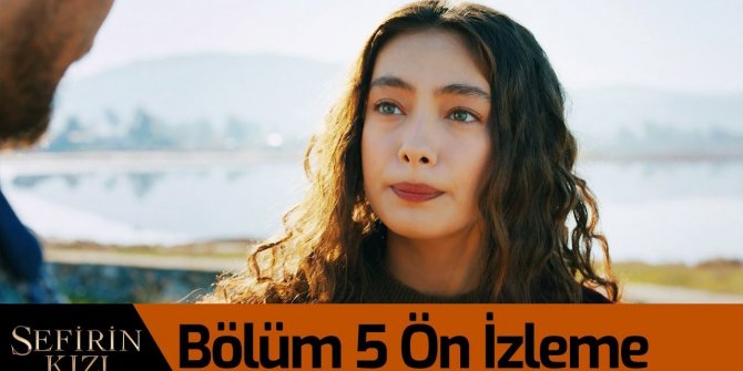 Sefirin Kızı 5. bölüm ön izleme yayınlandı