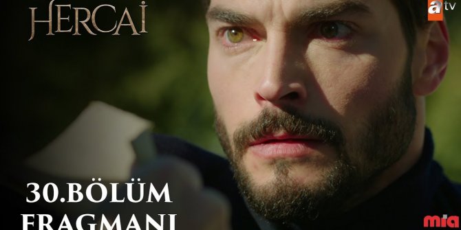 Hercai 30. Bölüm fragmanı yayınlandı