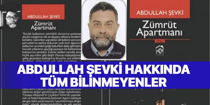 Abdullah Şevki kimdir? Nerelidir?