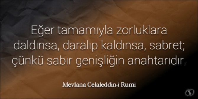 Mevlana'nın sabır ile ilgili sözleri!