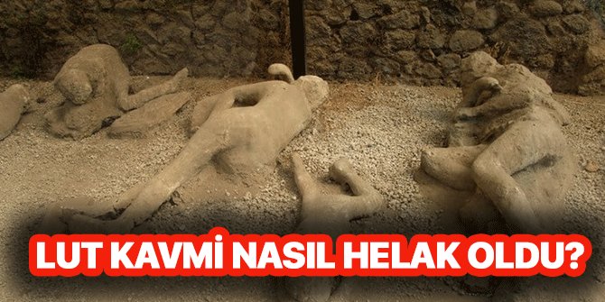Lut kavmi nasıl helak oldu? Lut Kavmi nedir?