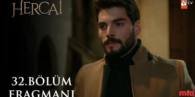 Hercai 32. Bölüm fragmanı yayınlandı