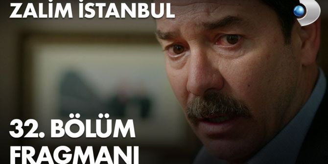 Zalim İstanbul 32. bölüm fragmanı yayınlandı