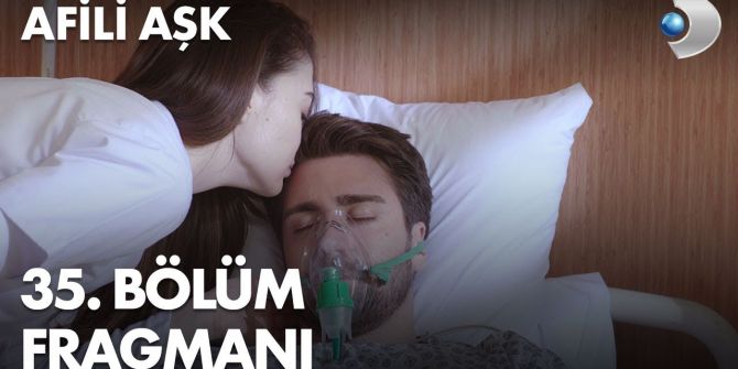 Afili Aşk 35. bölüm fragmanı yayınlandı