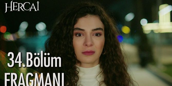 Hercai 34. Bölüm fragmanı yayınlandı