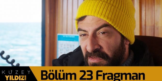 Kuzey Yıldızı İlk Aşk 23. bölüm fragmanı yayınlandı