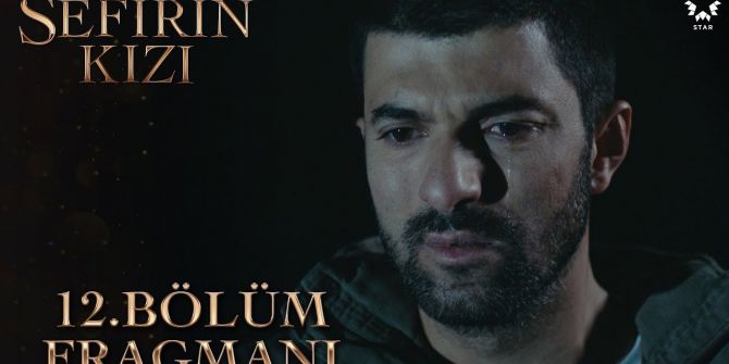 Sefirin Kızı 12. bölüm fragmanı yayınlandı