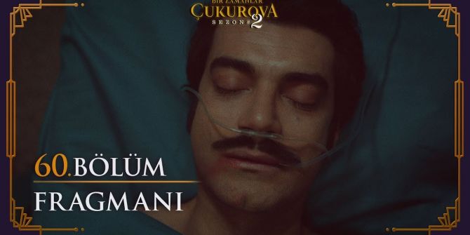 Bir Zamanlar Çukurova 60. bölüm fragmanı yayınlandı | Demir ölecek mi?