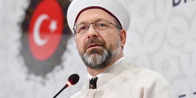 Diyanet İşleri Başkanı Erbaş'tan koronavirüs hakkında açıklama