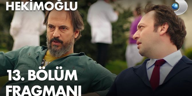 Hekimoğlu 13. bölüm fragmanı yayınlandı | Ekipten kim ayrıldı?