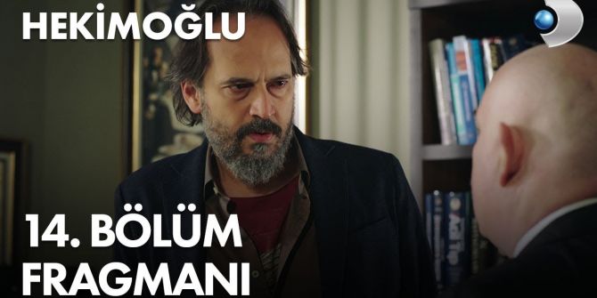 Hekimoğlu 14. bölüm fragmanı yayınlandı | Hekimoğlu kovuluyor!