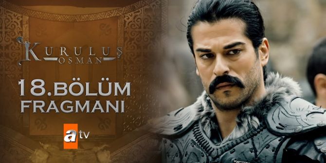 Kuruluş Osman 18. Bölüm fragmanı yayınlandı | Dengeler değişiyor!