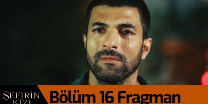 Sefirin Kızı 16. bölüm fragmanı yayınlandı | Nare, Sancar'a dönecek mi?