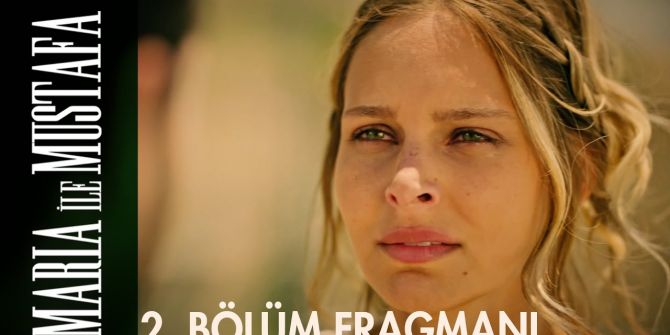 Maria ve Mustafa 2. Bölüm fragmanı yayınlandı | Mustafa Maria'yı kurtarabilecek mi?