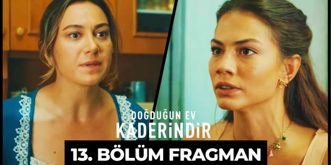 Doğduğun Ev Kaderindir 13. bölüm fragmanı yayınlandı! | Zeynep evi terk edecek mi?