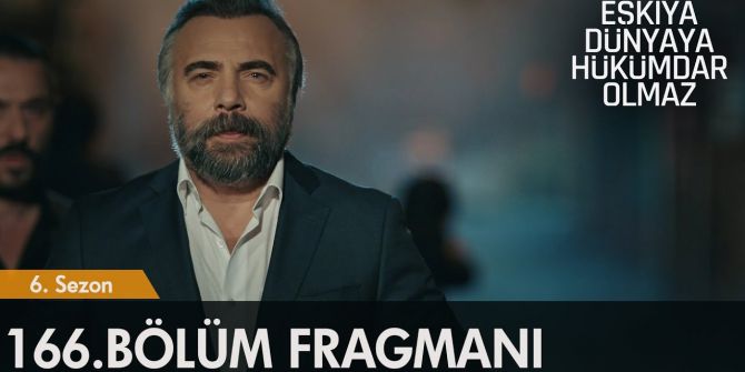 Eşkiya dünyaya hükümdar olmaz 166. Bölüm fragmanı yayınlandı | Çakırbeyli ailesinin acı kaybı!