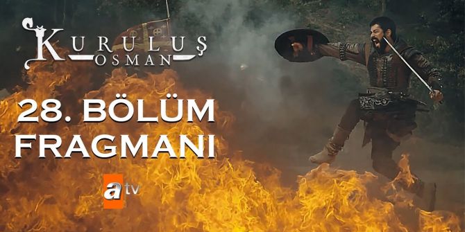 Kuruluş Osman 28. bölüm fragmanı yayınlandı | Obaya Ertuğrul Bey adım atıyor!