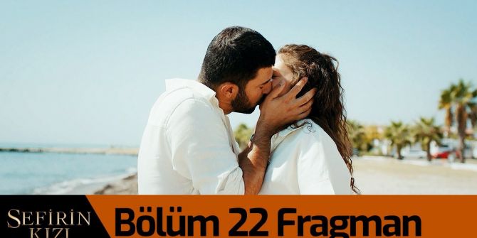 Sefirin Kızı 22. bölüm fragmanı yayınlandı | Nare, Sancar'ı seçecek mi?