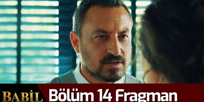 Babil 14. bölüm fragmanı yayınlandı | İrfan gerçekleri öğreniyor!