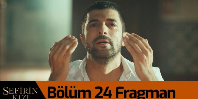 Sefirin Kızı 24. bölüm fragmanı yayınlandı | Melek yaşayacak mı?