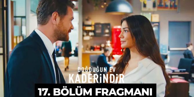 Doğduğun Ev Kaderindir 17. bölüm fragmanı yayınlandı! | Zeynep özgürlüğe adım atıyor!