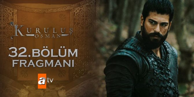 Kuruluş Osman 32. bölüm fragmanı yayınlandı | Osman Bey'in Geyhatu hamlesi!