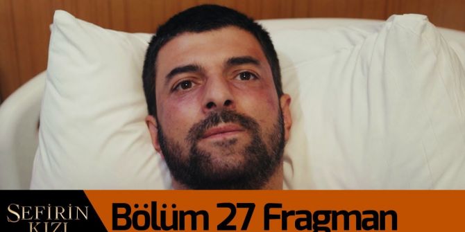 Sefirin Kızı 27. bölüm fragmanı yayınlandı | Sancar, Nare ve Melek bir arada!