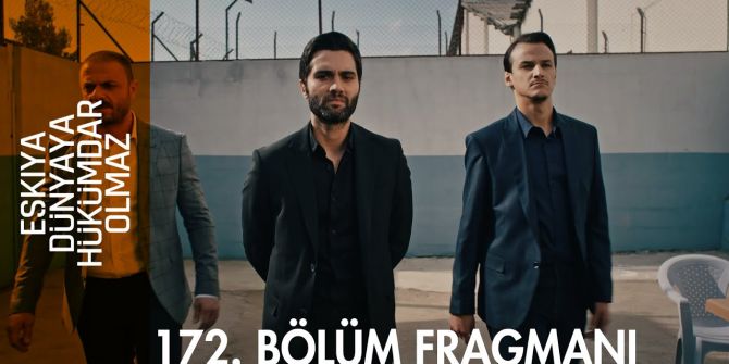 Eşkiya dünyaya hükümdar olmaz 172. Bölüm fragmanı yayınlandı | Hızır kimi öldürdü?