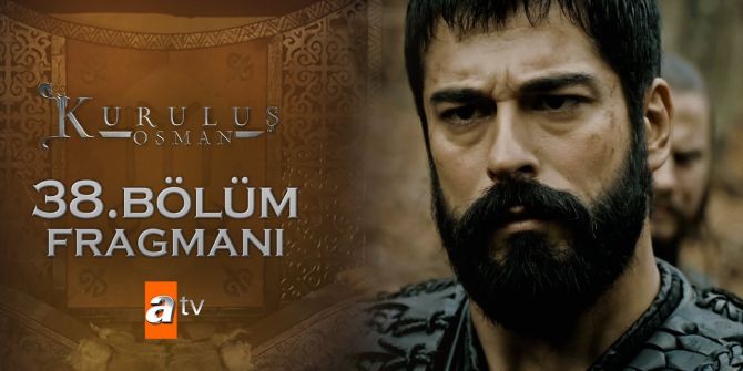 Kuruluş Osman 38. bölüm fragmanı yayınlandı | Osman Bey, tuzaktan kurtulabilecek mi?